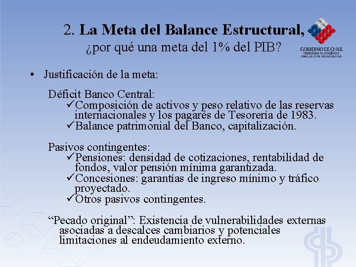2. La Meta del Balance Estructural, ¿por qué una meta del 1% del PIB? 2. La Meta del Balance Estructural, ¿por qué una meta del 1% del PIB?