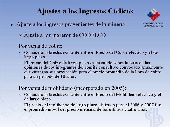 Ajustes a los Ingresos Cíclicos v Ajuste a los ingresos provenientes de la minería Ajustes a los Ingresos Cíclicos v Ajuste a los ingresos provenientes de la minería