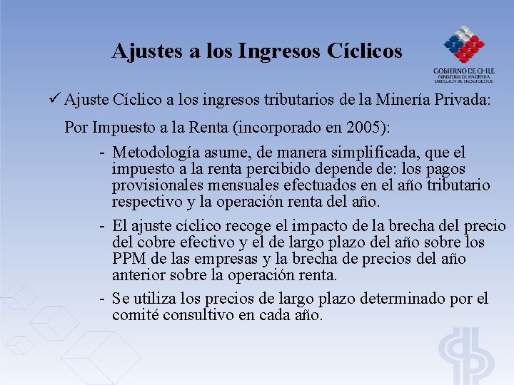 Ajustes a los Ingresos Cíclicos ü Ajuste Cíclico a los ingresos tributarios de la Ajustes a los Ingresos Cíclicos ü Ajuste Cíclico a los ingresos tributarios de la