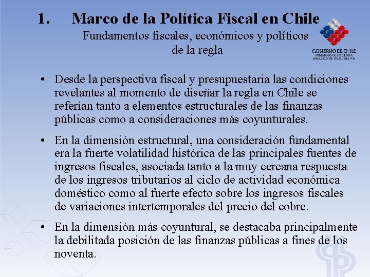 1. Marco de la Política Fiscal en Chile Fundamentos fiscales, económicos y políticos de 1. Marco de la Política Fiscal en Chile Fundamentos fiscales, económicos y políticos de