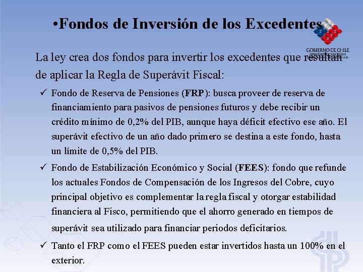 • Fondos de Inversión de los Excedentes La ley crea dos fondos para • Fondos de Inversión de los Excedentes La ley crea dos fondos para