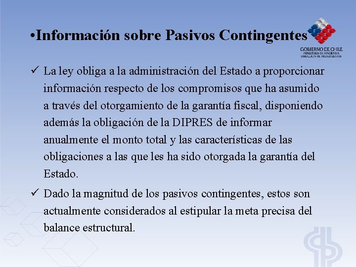 • Información sobre Pasivos Contingentes ü La ley obliga a la administración del • Información sobre Pasivos Contingentes ü La ley obliga a la administración del