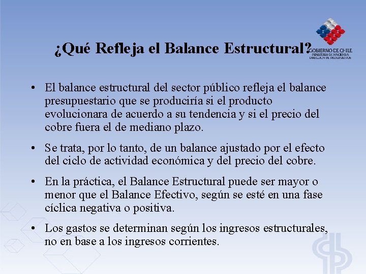 ¿Qué Refleja el Balance Estructural? • El balance estructural del sector público refleja el ¿Qué Refleja el Balance Estructural? • El balance estructural del sector público refleja el