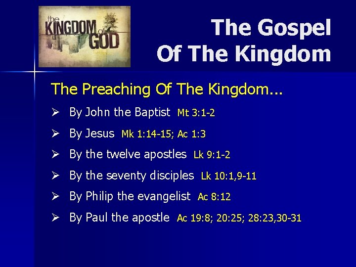 The Gospel Of The Kingdom The Preaching Of The Kingdom. . . Ø By