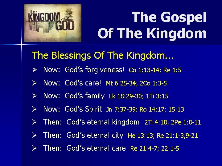 The Gospel Of The Kingdom The Blessings Of The Kingdom. . . Ø Now: