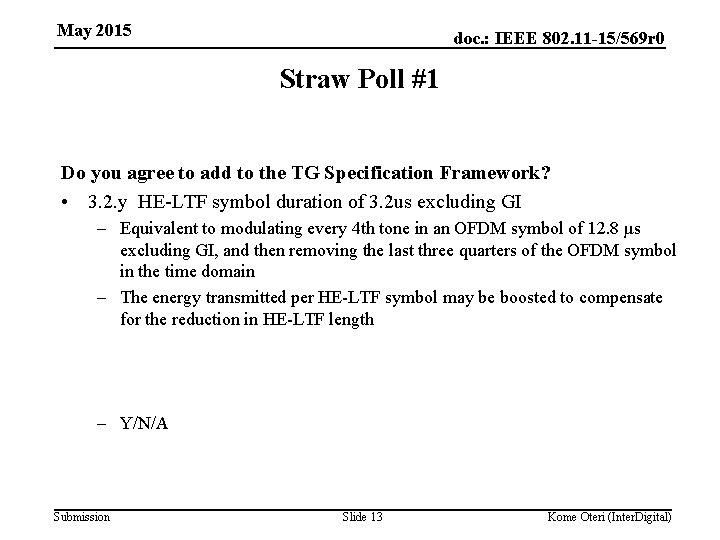 May 2015 doc. : IEEE 802. 11 -15/569 r 0 Straw Poll #1 Do