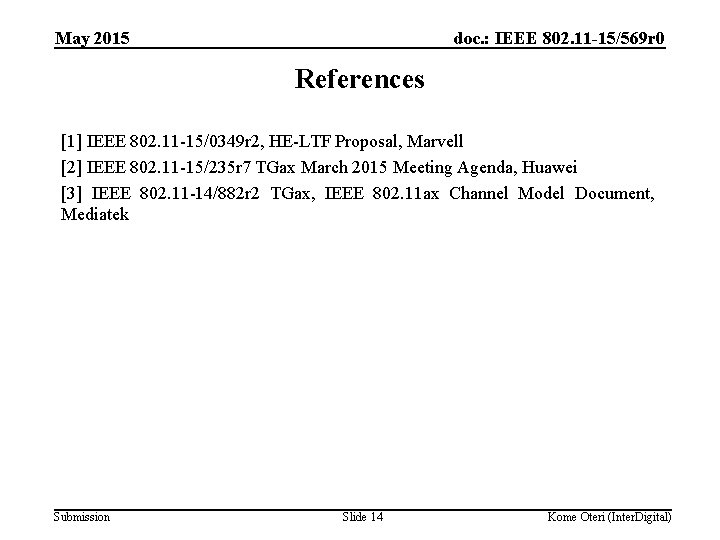 May 2015 doc. : IEEE 802. 11 -15/569 r 0 References [1] IEEE 802.