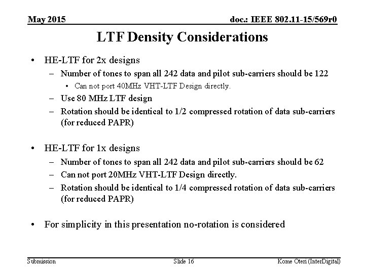 May 2015 doc. : IEEE 802. 11 -15/569 r 0 LTF Density Considerations •