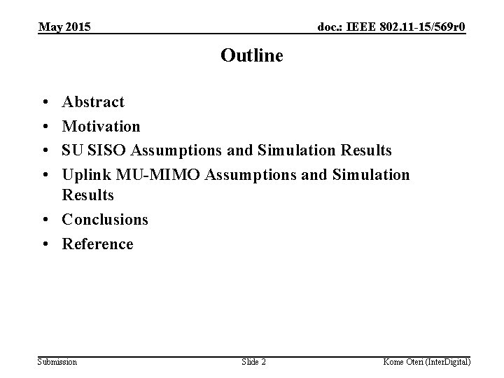 May 2015 doc. : IEEE 802. 11 -15/569 r 0 Outline • • Abstract