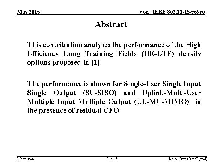 May 2015 doc. : IEEE 802. 11 -15/569 r 0 Abstract This contribution analyses