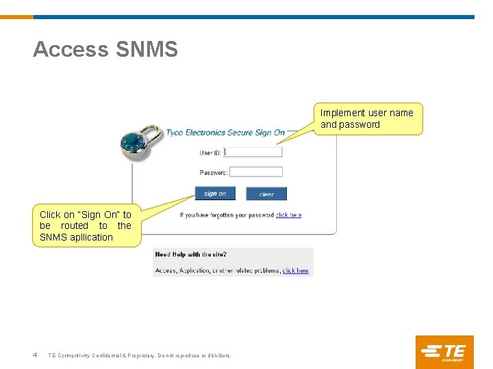 Access SNMS Implement user name and password Click on “Sign On” to be routed