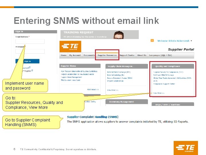 Entering SNMS without email link Implement user name and password Go to: Supplier Resources,