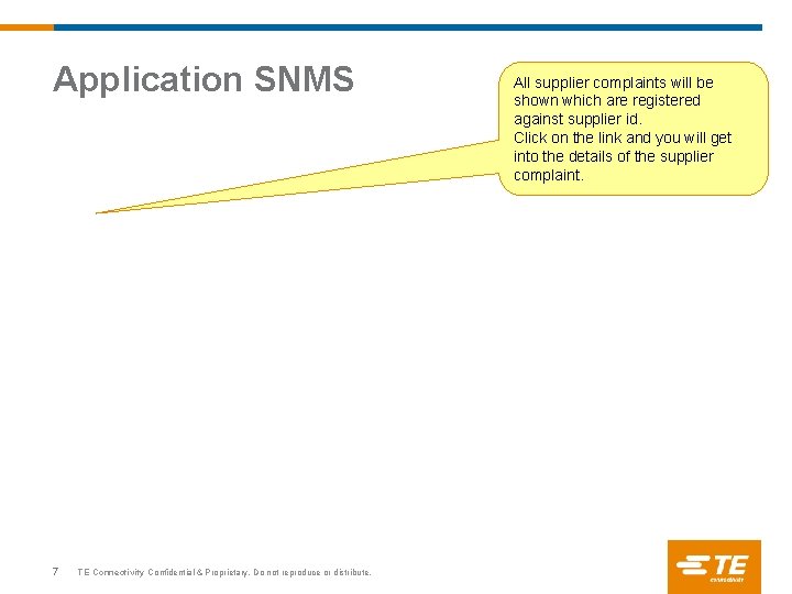 Application SNMS 7 TE Connectivity Confidential & Proprietary. Do not reproduce or distribute. All