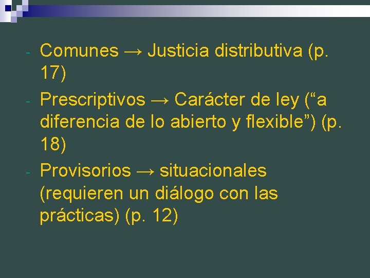  - - Comunes → Justicia distributiva (p. 17) Prescriptivos → Carácter de ley