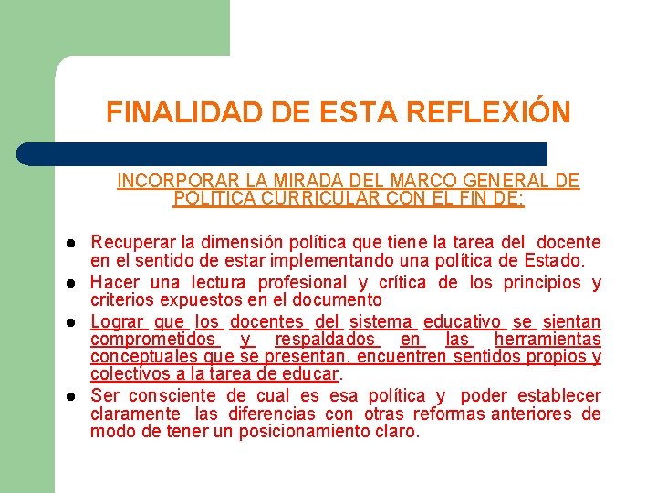 FINALIDAD DE ESTA REFLEXIÓN INCORPORAR LA MIRADA DEL MARCO GENERAL DE POLÍTICA CURRICULAR CON