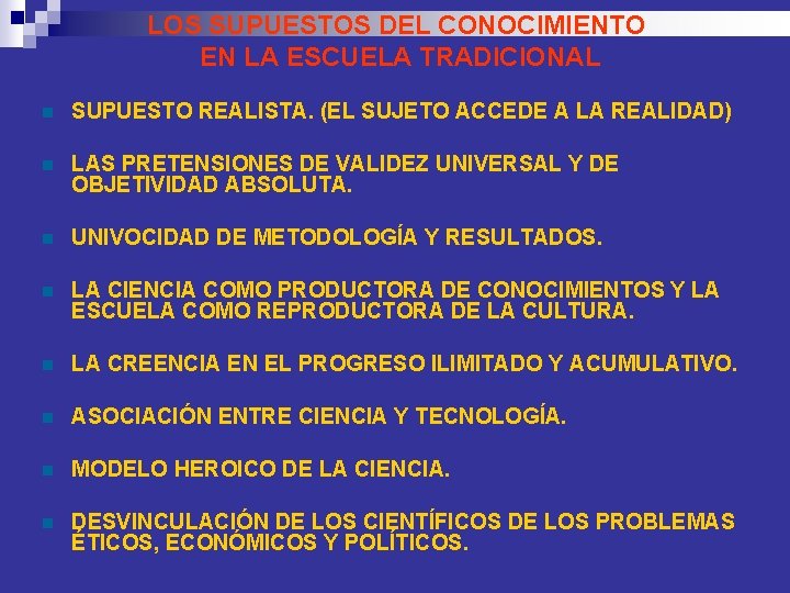 LOS SUPUESTOS DEL CONOCIMIENTO EN LA ESCUELA TRADICIONAL n SUPUESTO REALISTA. (EL SUJETO ACCEDE