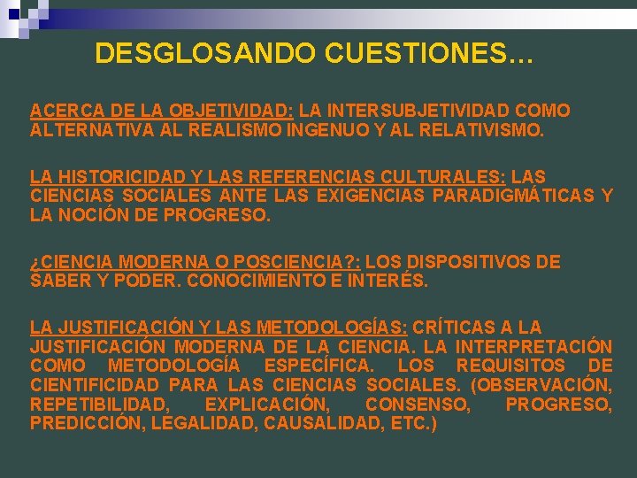 DESGLOSANDO CUESTIONES… ACERCA DE LA OBJETIVIDAD: LA INTERSUBJETIVIDAD COMO ALTERNATIVA AL REALISMO INGENUO Y
