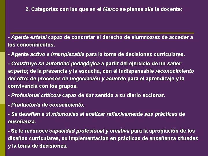 2. Categorías con las que en el Marco se piensa al/a la docente: -