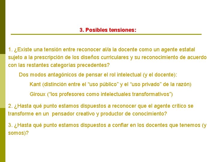 3. Posibles tensiones: 1. ¿Existe una tensión entre reconocer al/a la docente como un