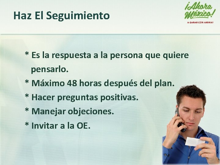 Haz El Seguimiento A GANAR CON AMWAY * Es la respuesta a la persona