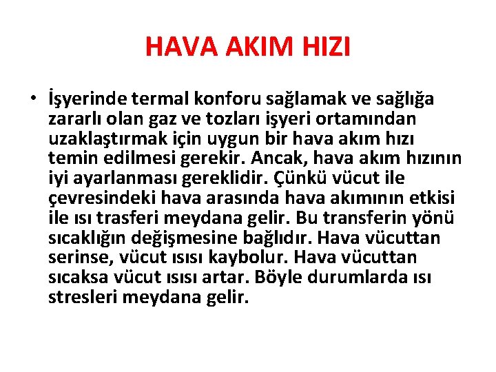 HAVA AKIM HIZI • İşyerinde termal konforu sağlamak ve sağlığa zararlı olan gaz ve HAVA AKIM HIZI • İşyerinde termal konforu sağlamak ve sağlığa zararlı olan gaz ve