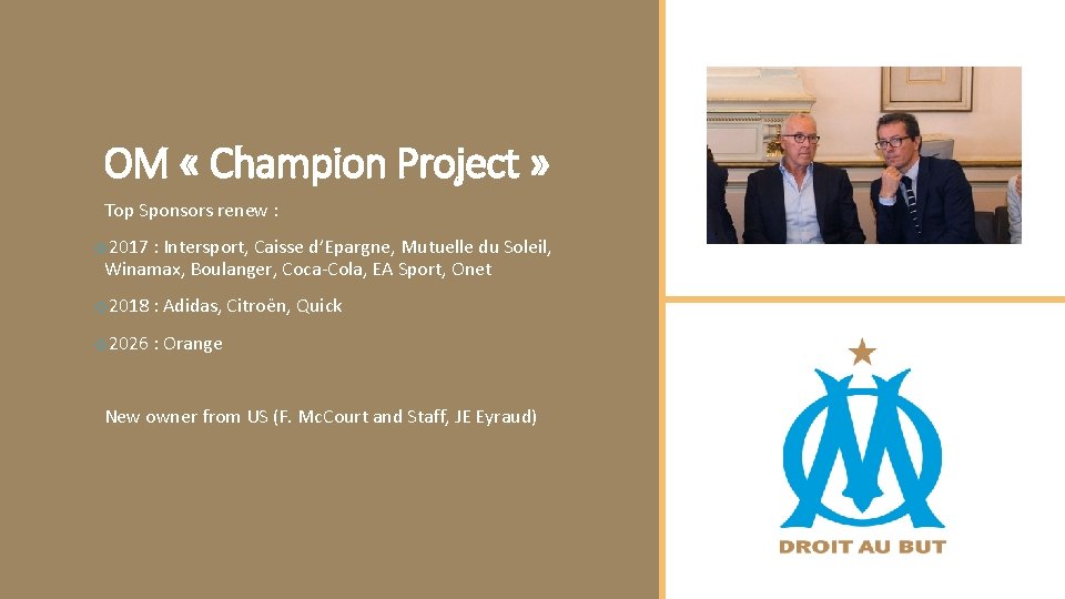 OM « Champion Project » Top Sponsors renew : o 2017 : Intersport, Caisse