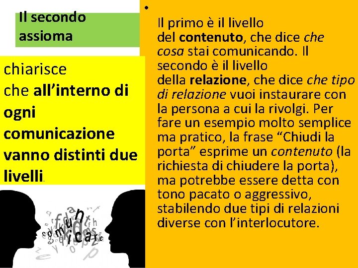 • Il secondo Il primo è il livello assioma del contenuto, che dice • Il secondo Il primo è il livello assioma del contenuto, che dice