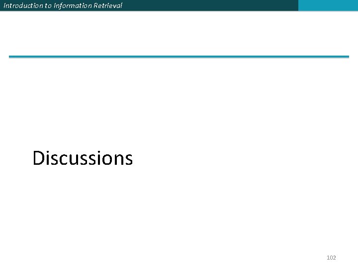 Introduction to Information Retrieval Discussions 102 
