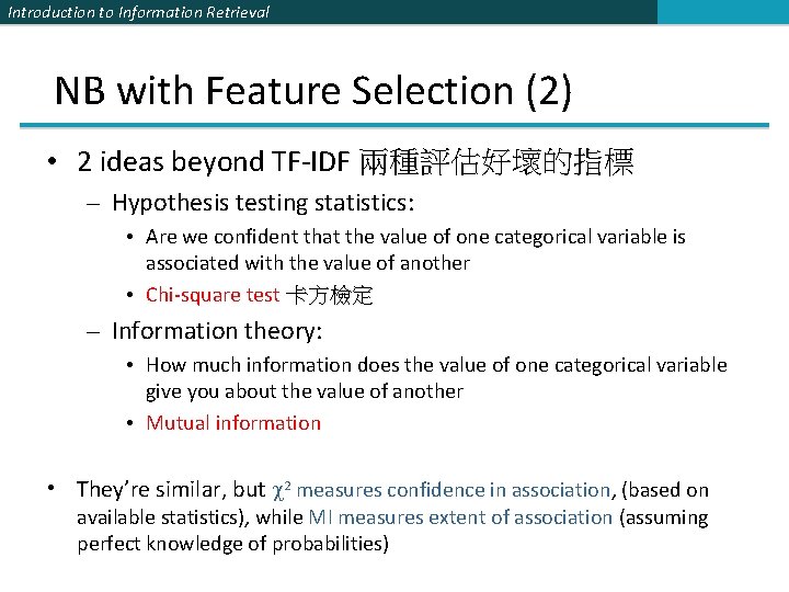 Introduction to Information Retrieval NB with Feature Selection (2) • 2 ideas beyond TF-IDF