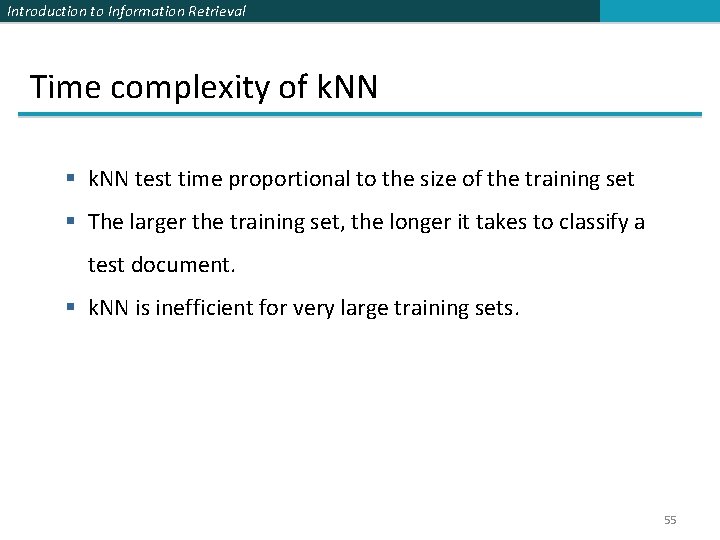 Introduction to Information Retrieval Time complexity of k. NN § k. NN test time