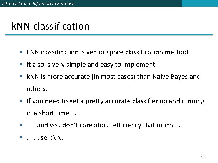 Introduction to Information Retrieval k. NN classification § k. NN classification is vector space