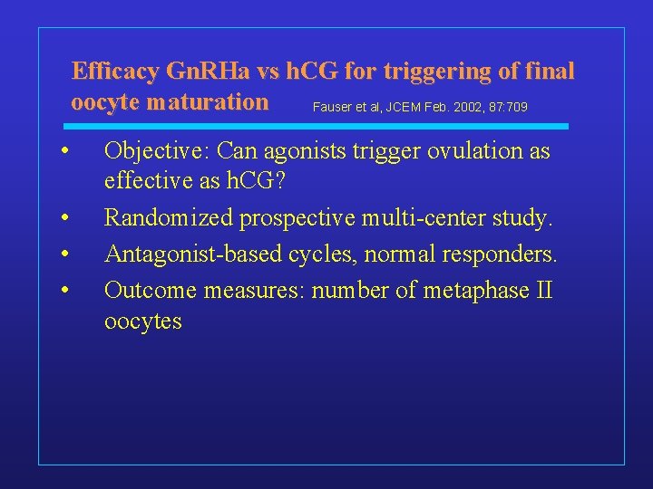 Efficacy Gn. RHa vs h. CG for triggering of final oocyte maturation Fauser et