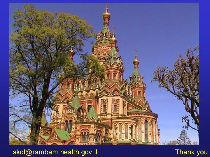 skol@rambam. health. gov. il Thank you 