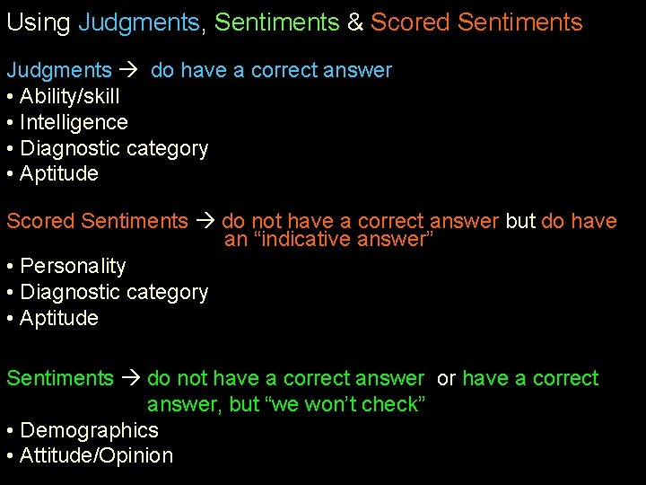 Using Judgments, Sentiments & Scored Sentiments Judgments do have a correct answer • Ability/skill