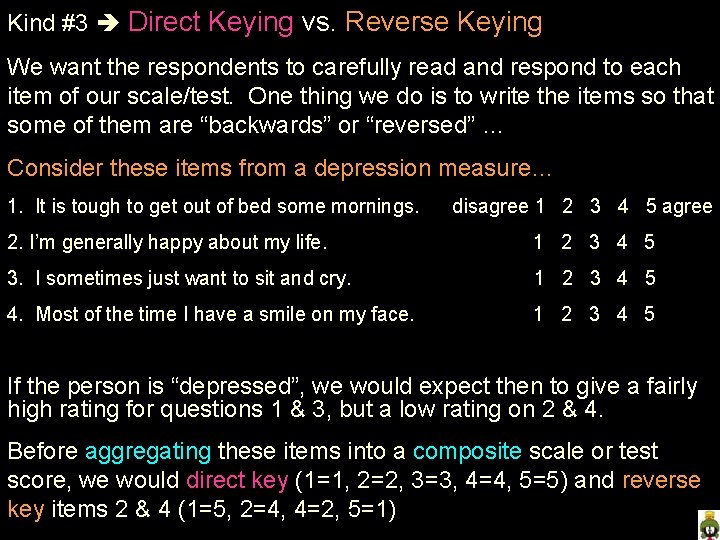 Kind #3 Direct Keying vs. Reverse Keying We want the respondents to carefully read