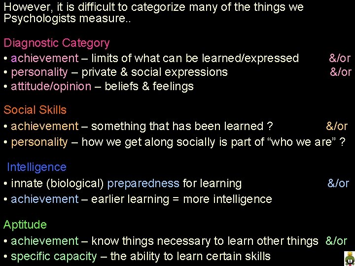 However, it is difficult to categorize many of the things we Psychologists measure. .