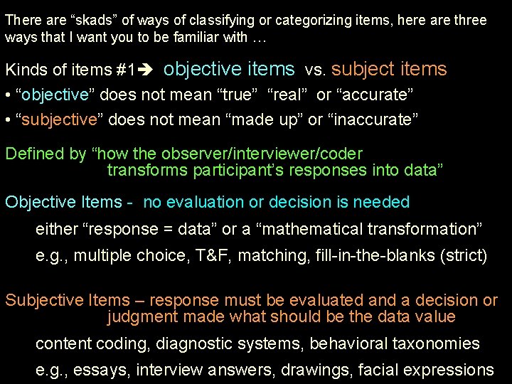 There are “skads” of ways of classifying or categorizing items, here are three ways