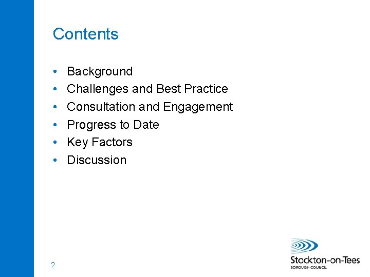 Contents • • • 2 Background Challenges and Best Practice Consultation and Engagement Progress