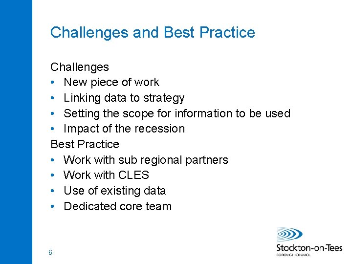 Challenges and Best Practice Challenges • New piece of work • Linking data to