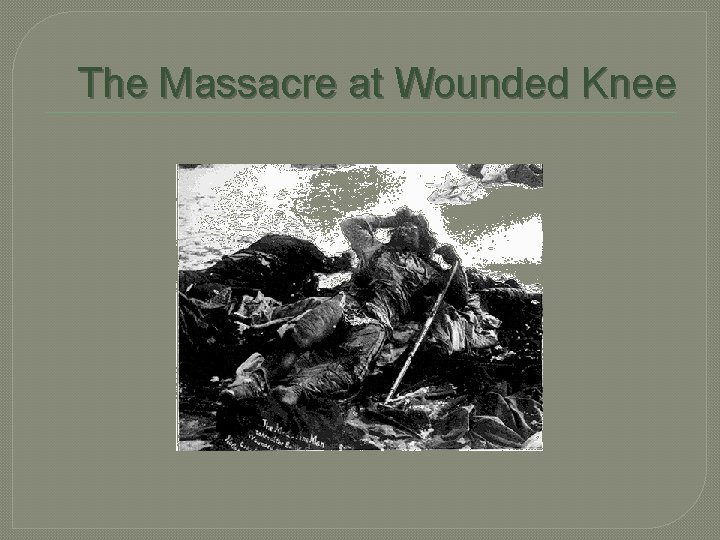 The Massacre at Wounded Knee 