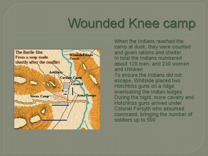 Wounded Knee camp � � When the Indians reached the camp at dusk, they