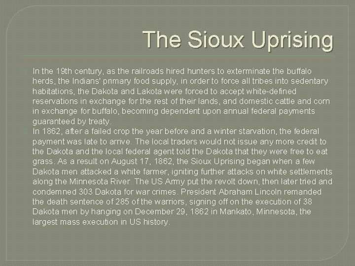 The Sioux Uprising � � In the 19 th century, as the railroads hired