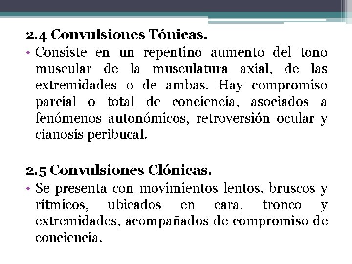 2. 4 Convulsiones Tónicas. • Consiste en un repentino aumento del tono muscular de 2. 4 Convulsiones Tónicas. • Consiste en un repentino aumento del tono muscular de
