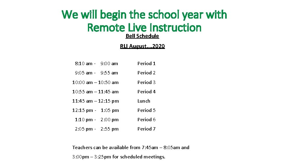 We will begin the school year with Remote Live Instruction Bell Schedule RLI August….