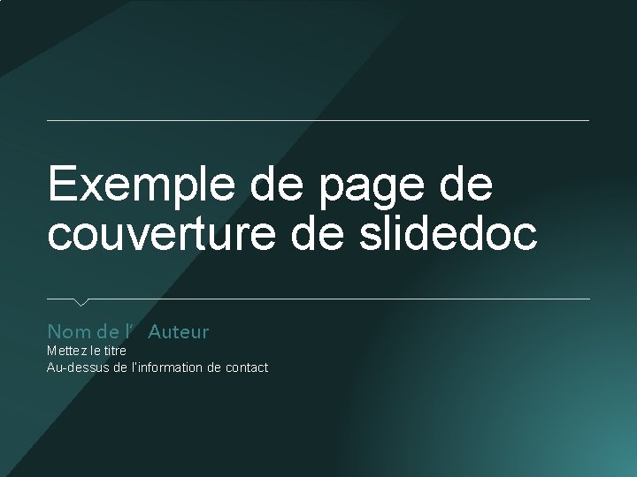 Exemple de page de couverture de slidedoc Nom de l’Auteur Mettez le titre Au-dessus