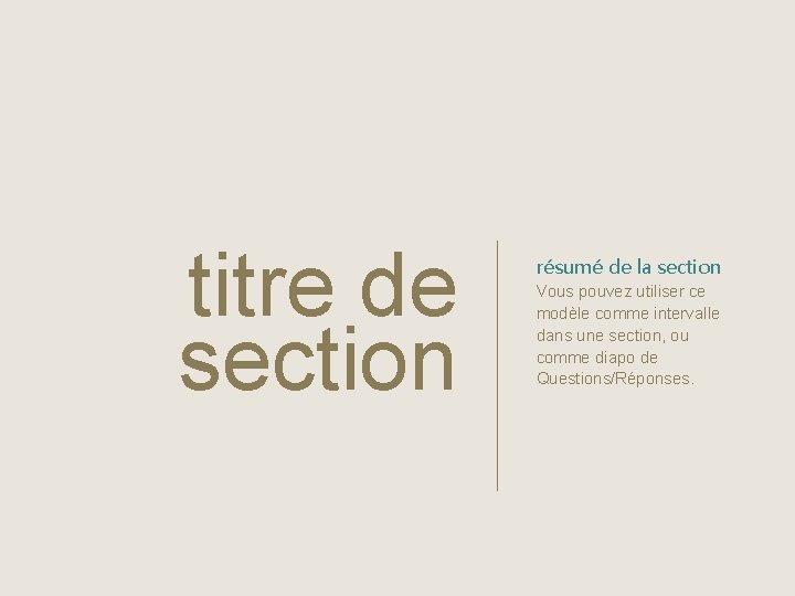 titre de section résumé de la section Vous pouvez utiliser ce modèle comme intervalle