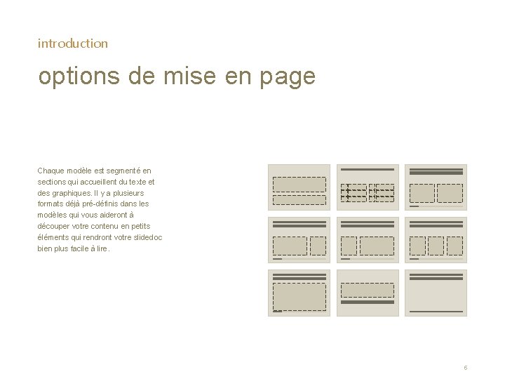 introduction options de mise en page Chaque modèle est segmenté en sections qui accueillent