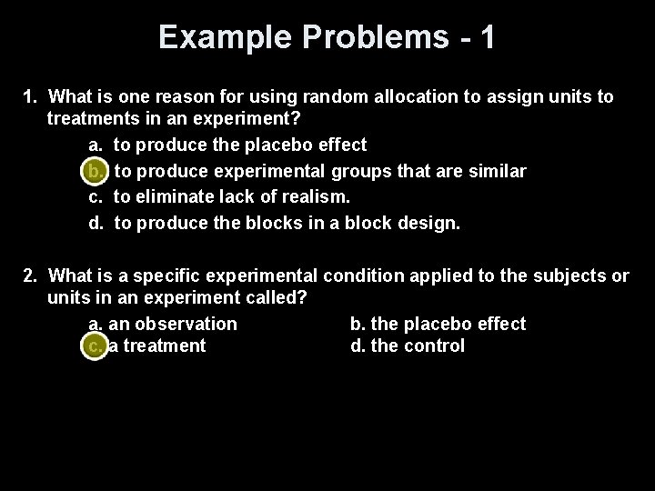 Example Problems - 1 1. What is one reason for using random allocation to