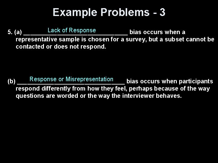 Example Problems - 3 Lack of Response 5. (a) ________________ bias occurs when a