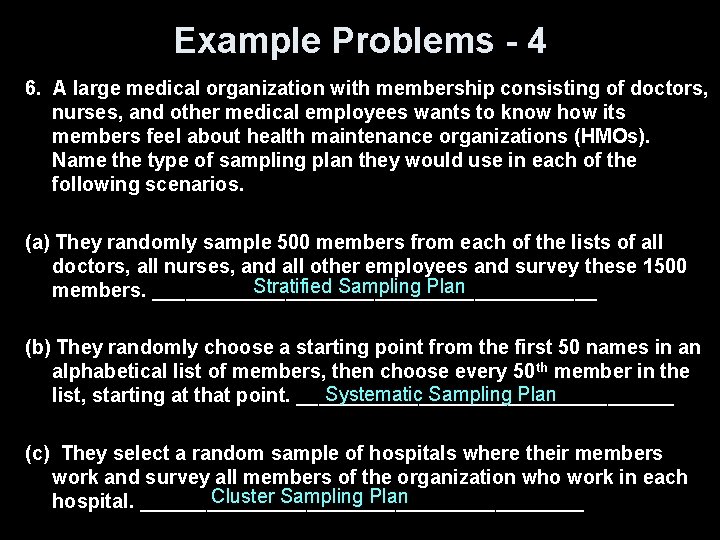 Example Problems - 4 6. A large medical organization with membership consisting of doctors,